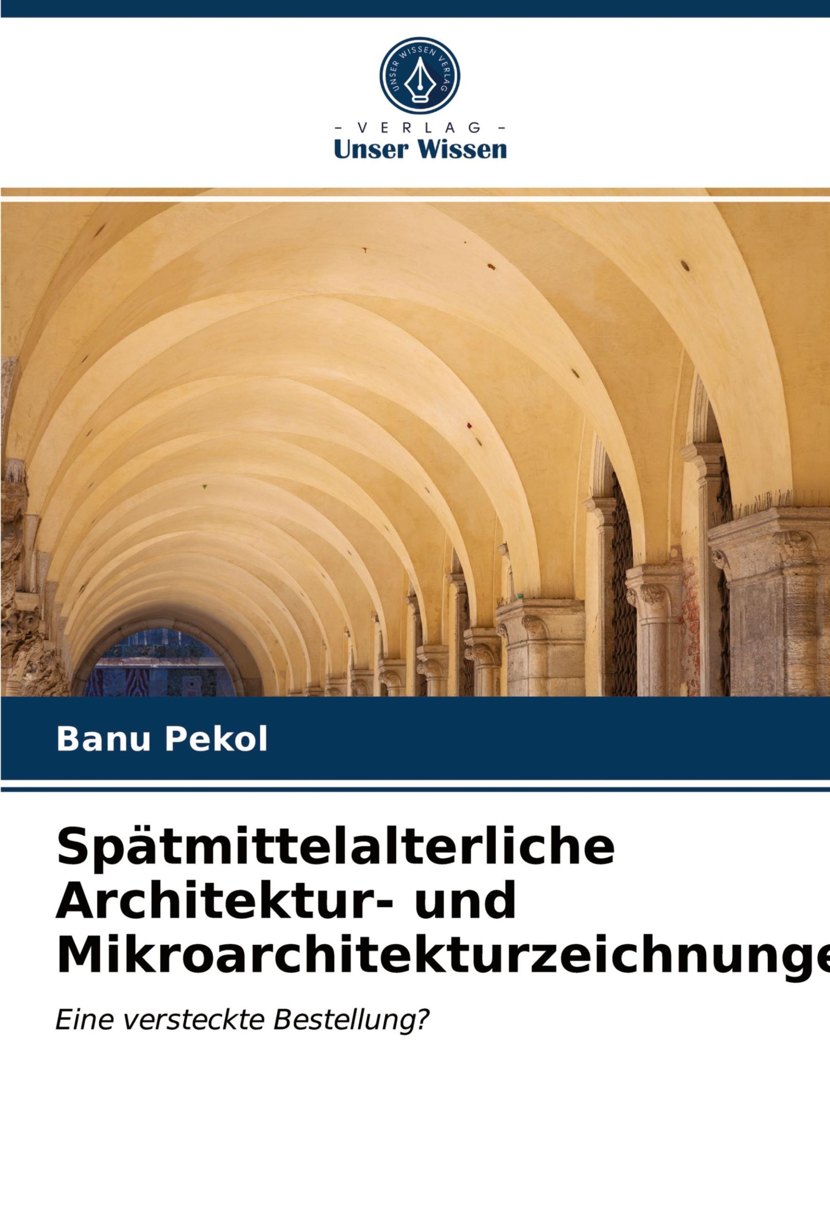 Cover: 9786203367997 | Spätmittelalterliche Architektur- und Mikroarchitekturzeichnungen