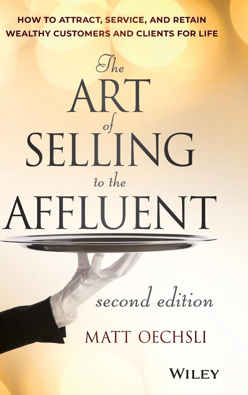 Cover: 9781118744826 | The Art of Selling to the Affluent | Matt Oechsli | Buch | 256 S.