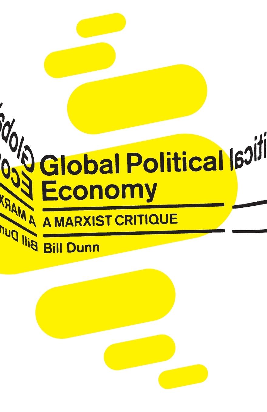 Cover: 9780745326665 | Global Political Economy | A Marxist Critique | Bill Dunn | Buch