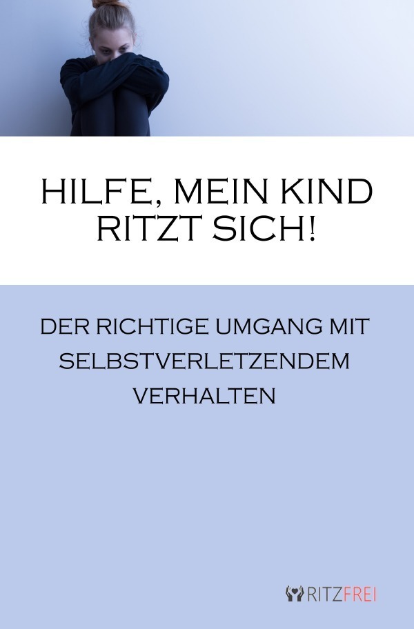 Cover: 9783741827693 | Hilfe, mein Kind ritzt sich! | Angelika Tuchel | Taschenbuch | 120 S.