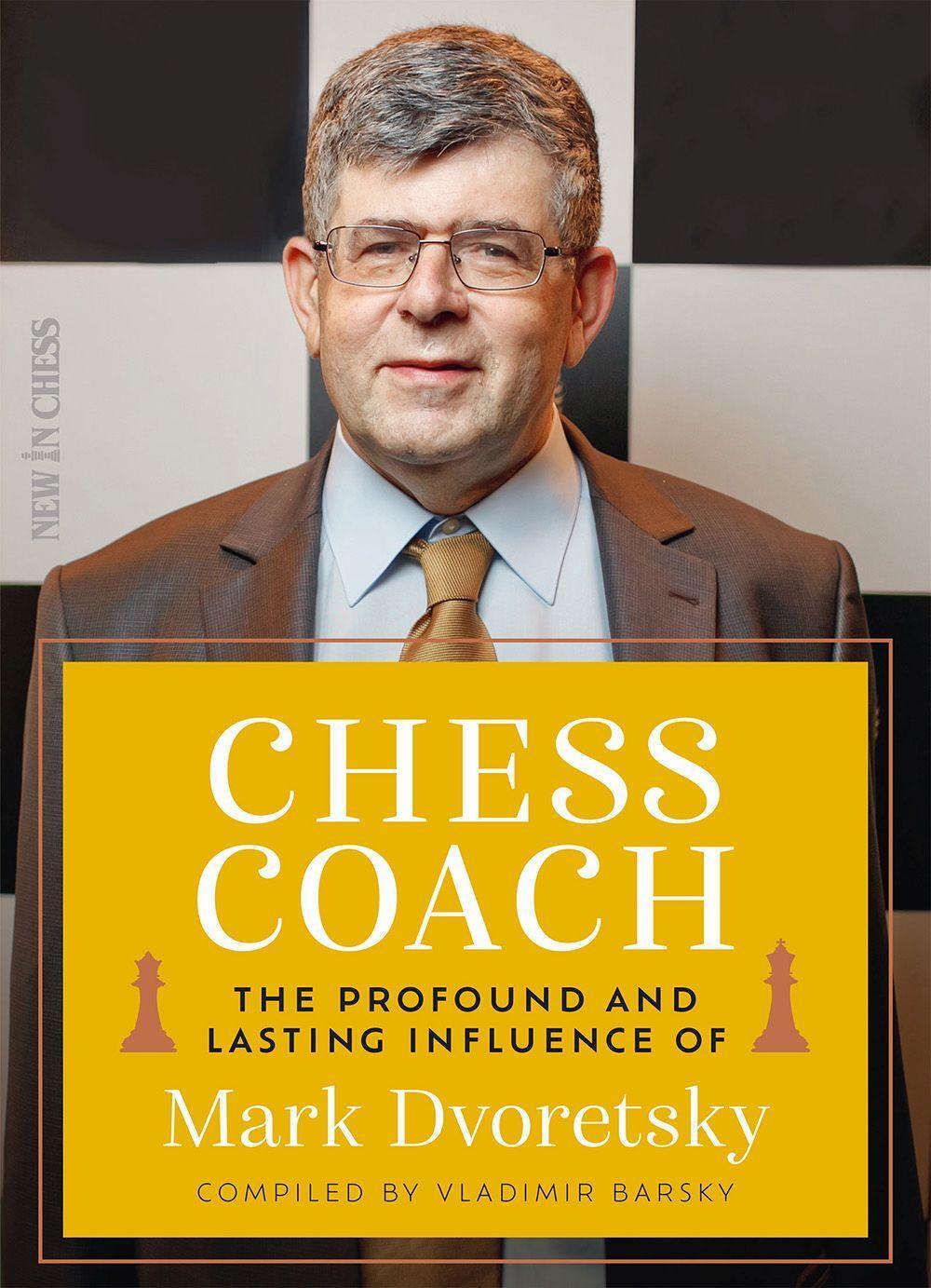 Cover: 9789083413907 | Chess Coach | The Profound and Lasting Influence of Mark Dvoretsky