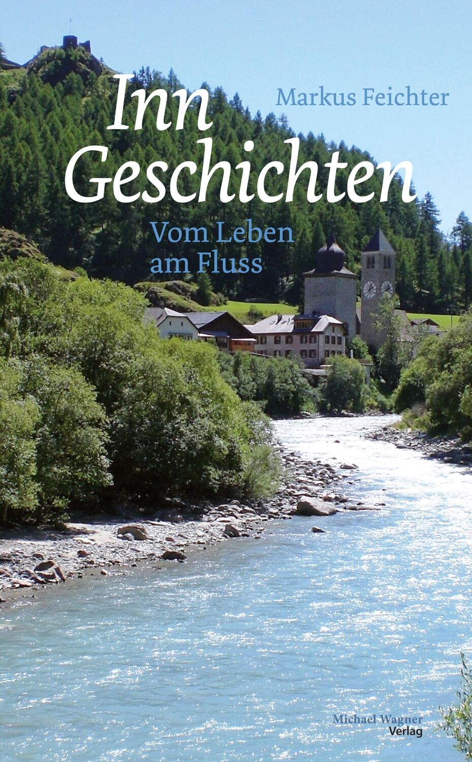 Cover: 9783710767142 | Inngeschichten | Vom Leben am Fluss | Markus Feichter | Buch | 208 S.