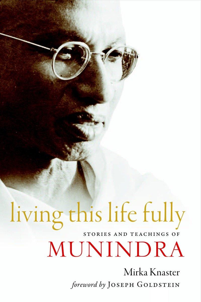 Cover: 9781590306741 | Living This Life Fully | Stories and Teachings of Munindra | Knaster