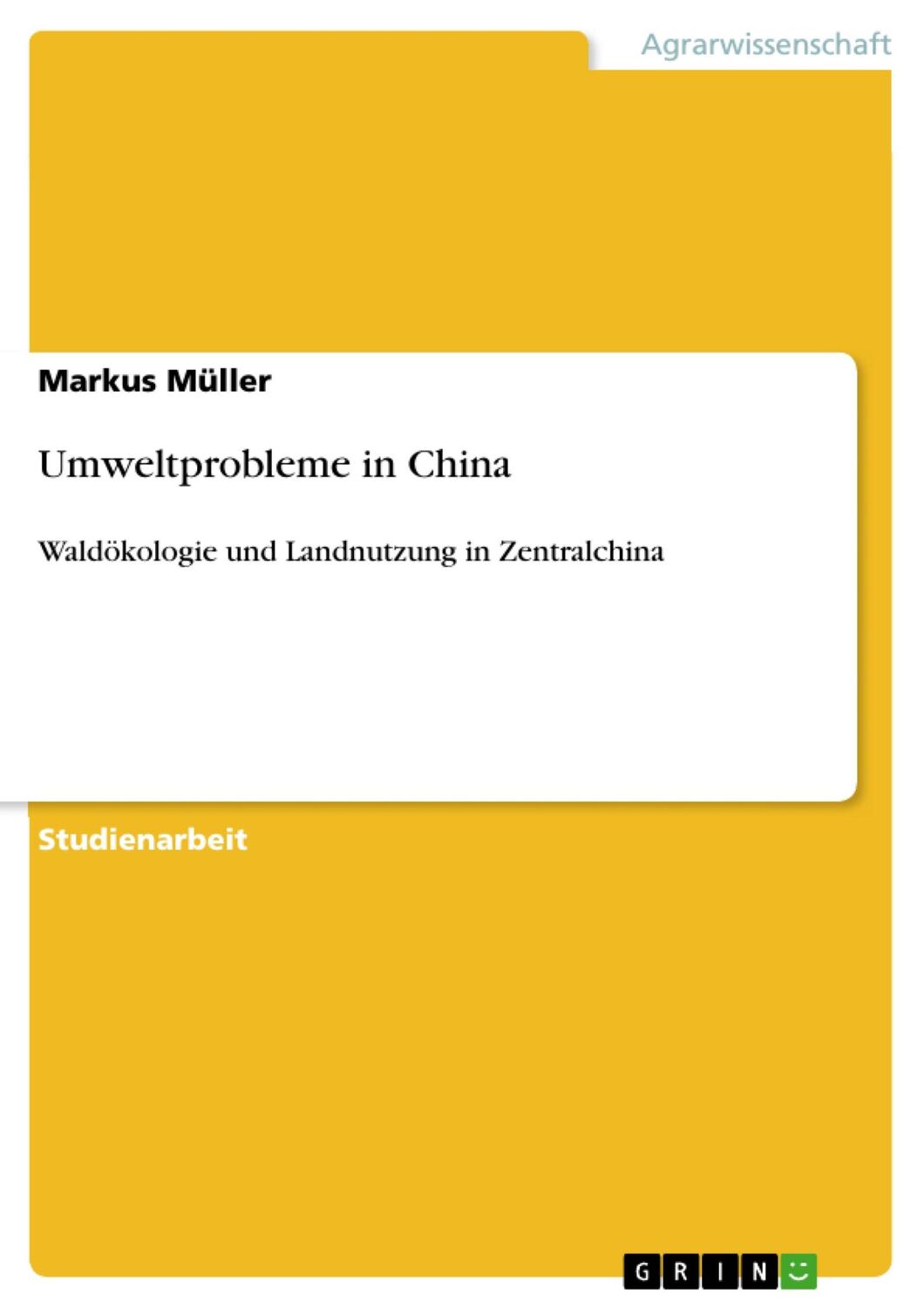 Cover: 9783638952811 | Umweltprobleme in China | Waldökologie und Landnutzung in Zentralchina