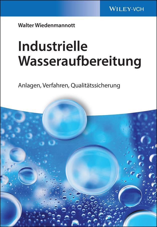 Cover: 9783527339945 | Industrielle Wasseraufbereitung | Walter Wiedenmannott | Buch | 446 S.