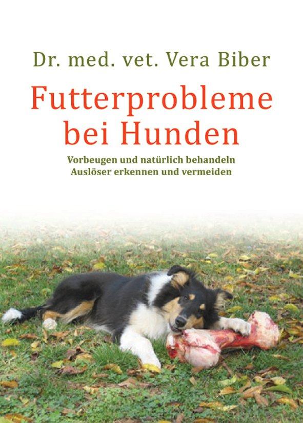 Cover: 9783936188806 | Futterprobleme bei Hunden | Vera Biber | Taschenbuch | 160 S. | 2022