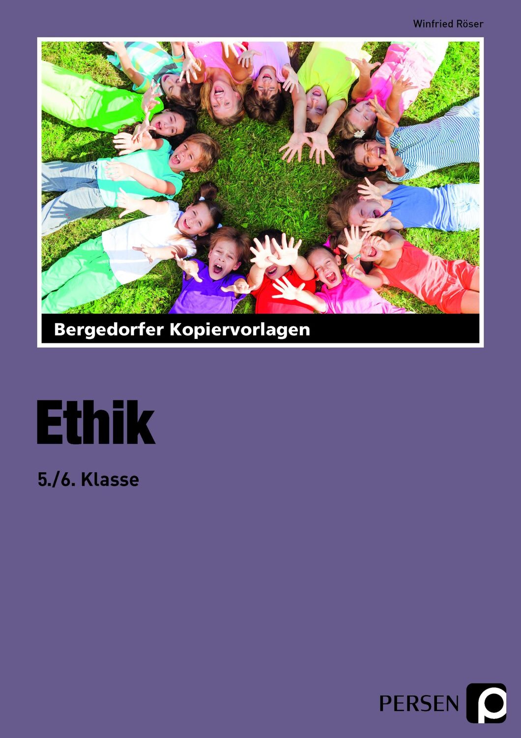 Cover: 9783403205104 | Ethik - 5./6. Klasse | Winfried Röser | Taschenbuch | 51 S. | Deutsch