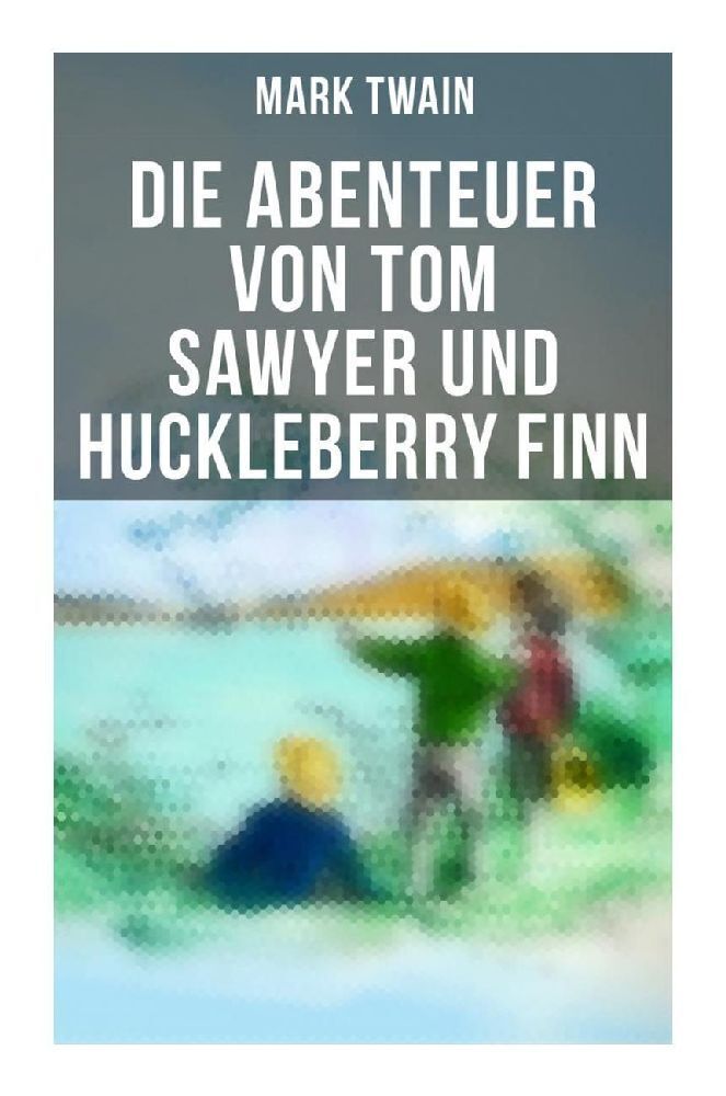 Cover: 9788027262298 | Die Abenteuer von Tom Sawyer und Huckleberry Finn | Mark Twain | Buch