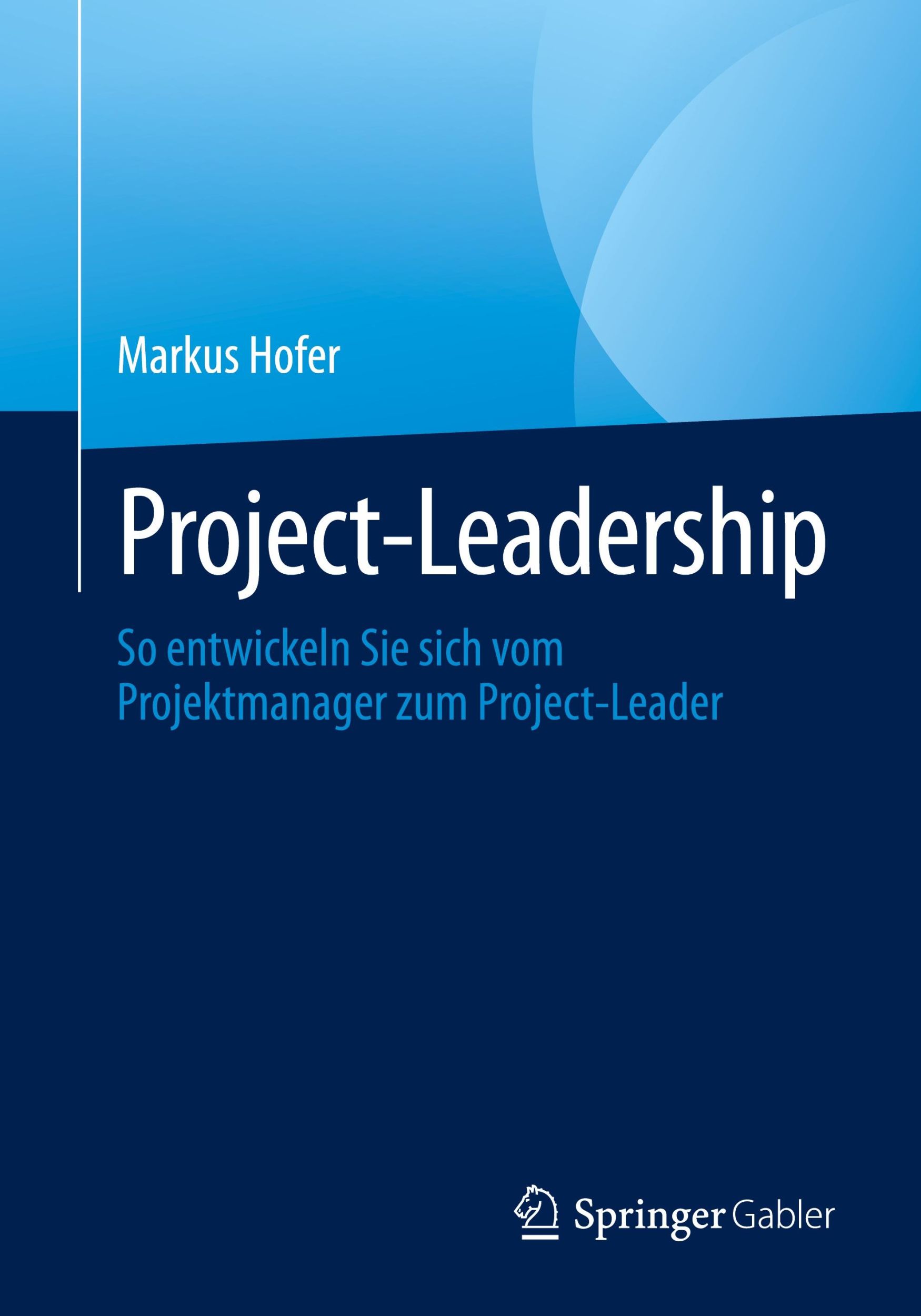 Cover: 9783662702444 | Project-Leadership | Markus Hofer | Taschenbuch | Paperback | xv