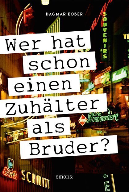 Cover: 9783740800611 | Wer hat schon einen Zuhälter als Bruder? | Roman | Dagmar Kober | Buch