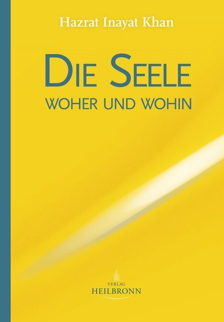 Cover: 9783936246339 | Die Seele - woher und wohin | Hazrat Inayat Khan | Buch | 2019