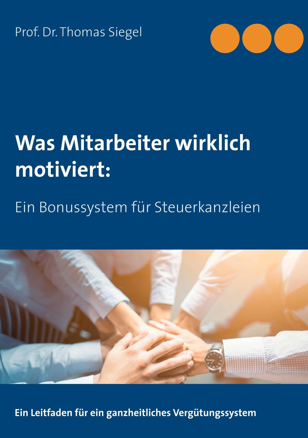 Cover: 9783746030258 | Was Mitarbeiter wirklich motiviert: | Thomas Siegel | Taschenbuch