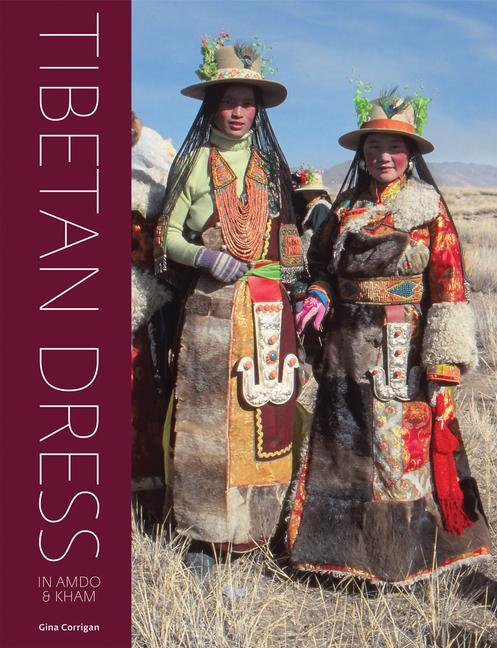 Cover: 9781898113584 | Tibetan Dress in Amdo &amp; Kham | Nomads and Farmers of Amdo and Kham