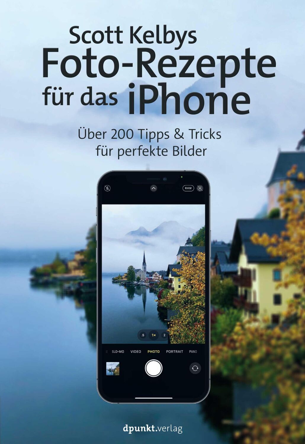 Cover: 9783864908477 | Scott Kelbys Foto-Rezepte für das iPhone | Scott Kelby | Taschenbuch