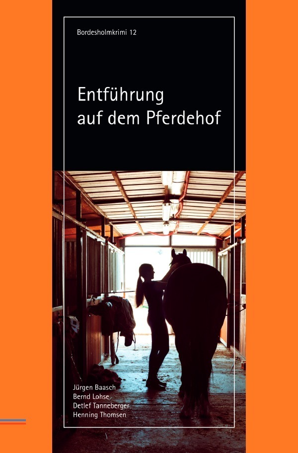 Cover: 9783754905807 | Bordesholmkrimi / Entführung auf dem Pferdehof | Jürgen Baasch (u. a.)