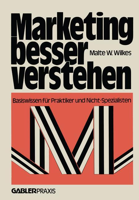 Cover: 9783409963114 | Marketing besser verstehen | Malte W. Wilkes | Taschenbuch | Paperback