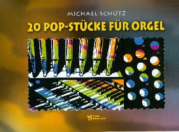 Cover: 9990000679232 | 20 Pop-Stücke für Orgel (z.T. mit Schlagzeug) | Michael Schütz