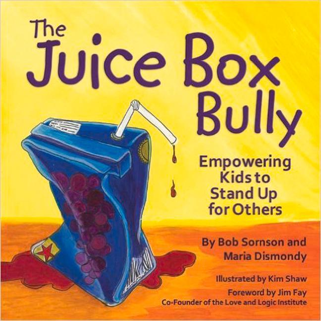 Cover: 9781933916729 | The Juice Box Bully | Empowering Kids to Stand Up for Others | Sornson