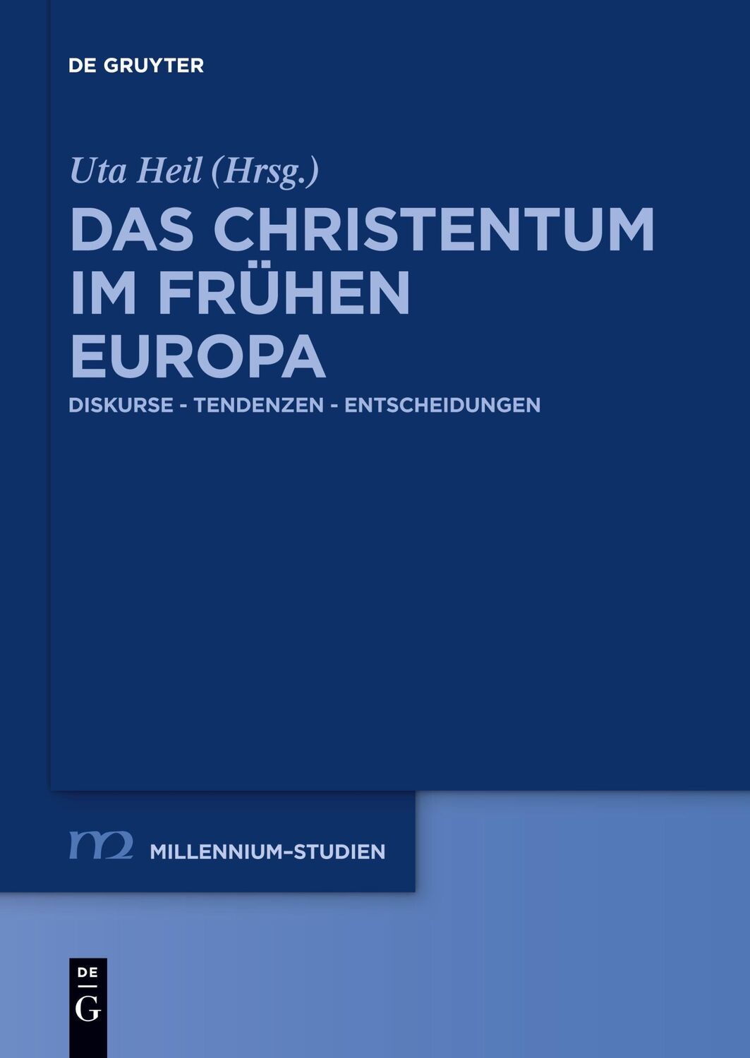 Cover: 9783110736908 | Das Christentum im frühen Europa | Uta Heil | Taschenbuch | ISSN | X