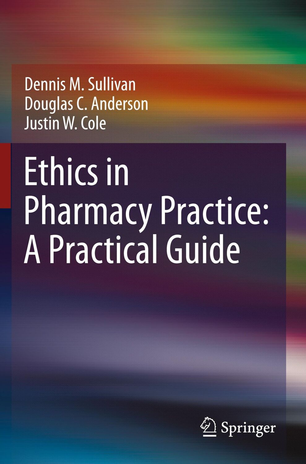 Cover: 9783030721718 | Ethics in Pharmacy Practice: A Practical Guide | Sullivan (u. a.)