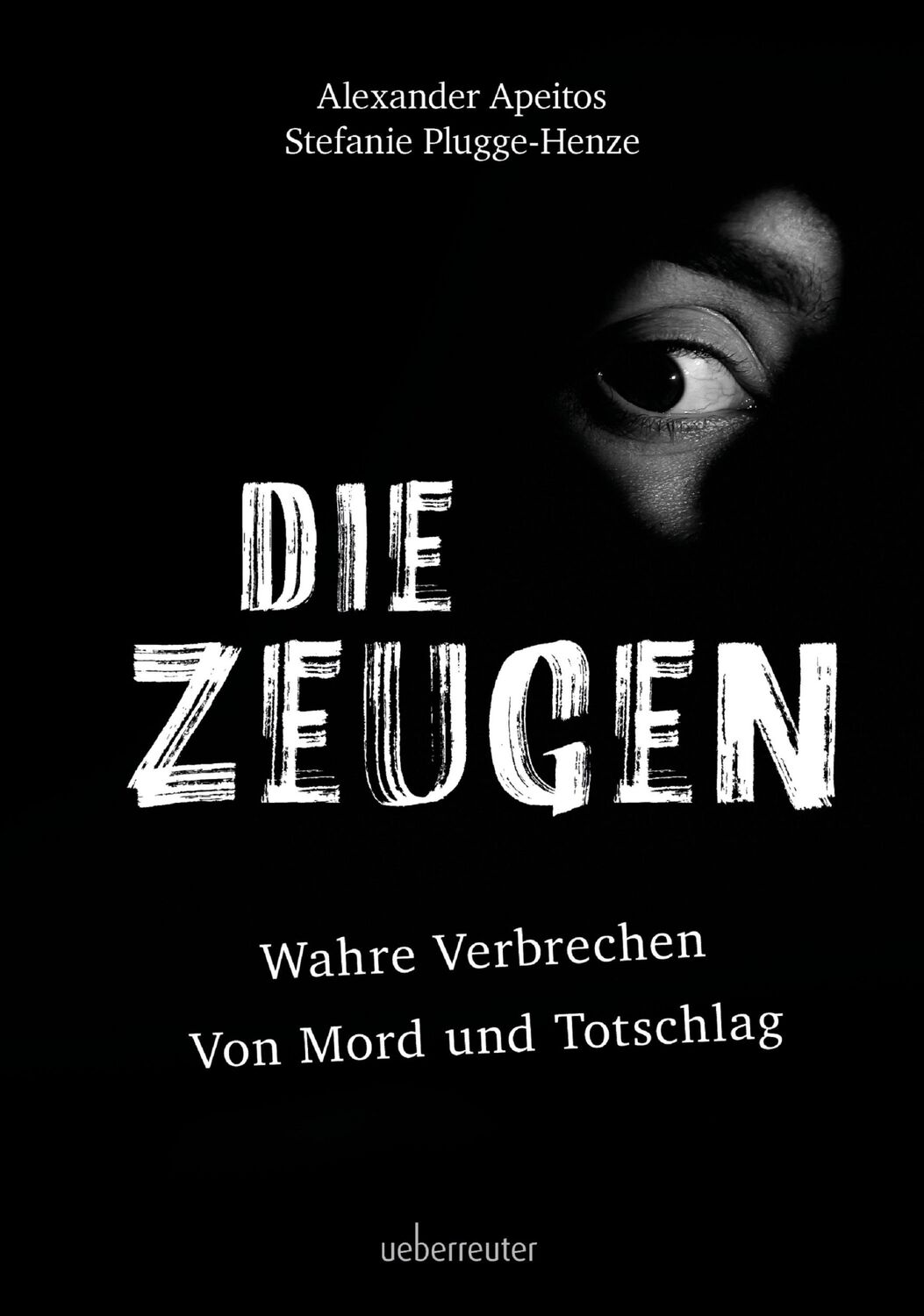 Cover: 9783800078769 | Die Zeugen | Wahre Verbrechen Von Mord und Totschlag | Apeitos (u. a.)