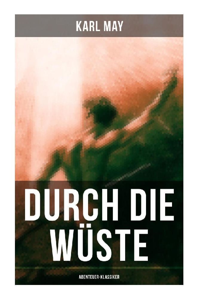 Cover: 9788027256990 | Durch die Wüste (Abenteuer-Klassiker) | Karl May | Taschenbuch | 2022