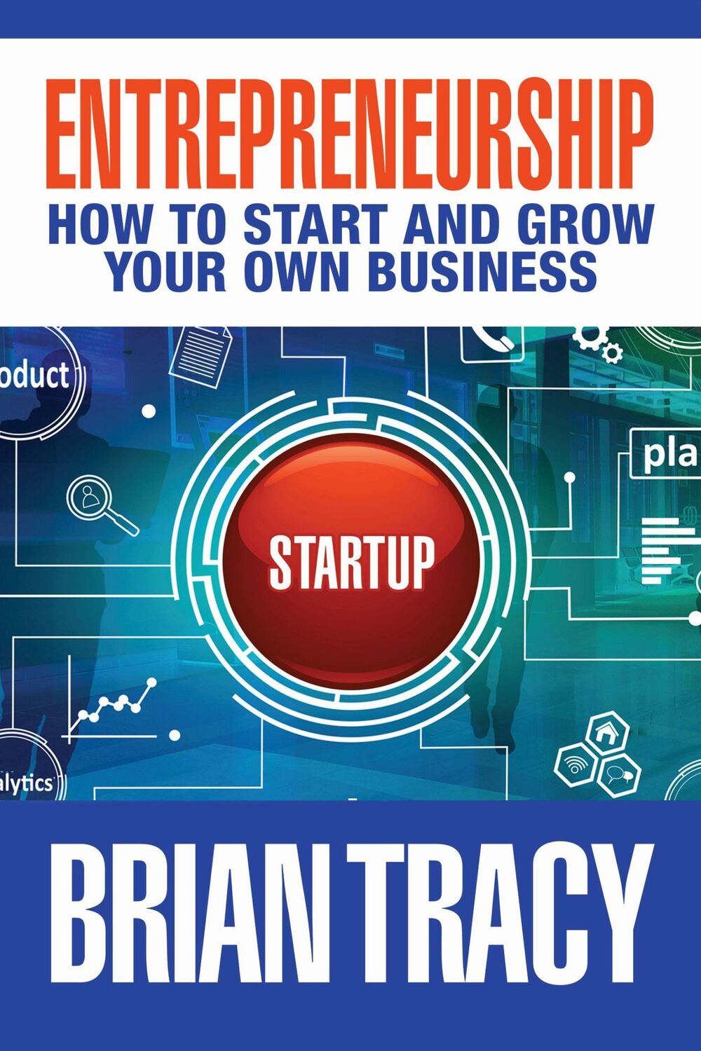 Cover: 9781722510176 | Entrepreneurship | How to Start and Grow Your Own Business | Tracy