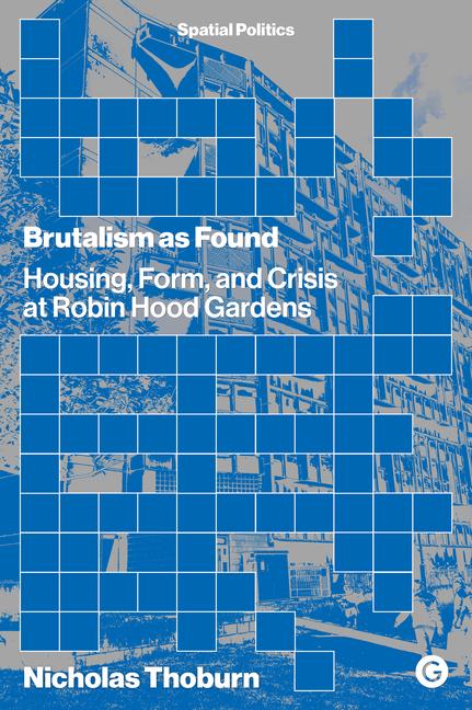 Cover: 9781913380045 | Brutalism as Found | Housing, Form, and Crisis at Robin Hood Gardens