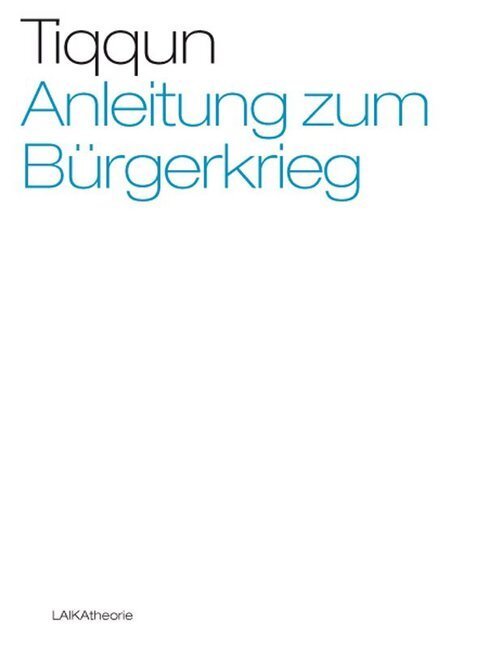 Cover: 9783942281089 | Anleitung zum Bürgerkrieg | Tiqqun | Taschenbuch | 2012