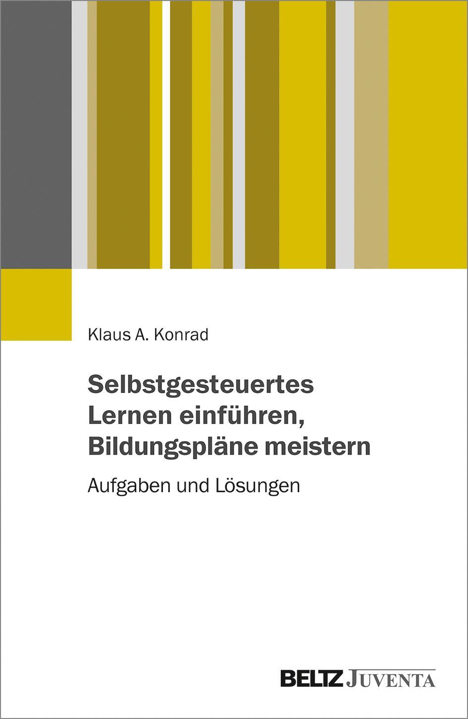 Cover: 9783779960553 | Selbstgesteuertes Lernen einführen, Bildungspläne meistern | Konrad