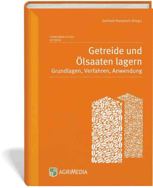 Cover: 9783862630752 | Getreide und Ölsaaten lagern | Grundlagen, Verfahren, Anwendung | Buch