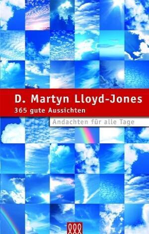 Cover: 9783935188432 | 365 gute Aussichten | Andachten für alle Tage | D. Martyn Lloyd-Jones