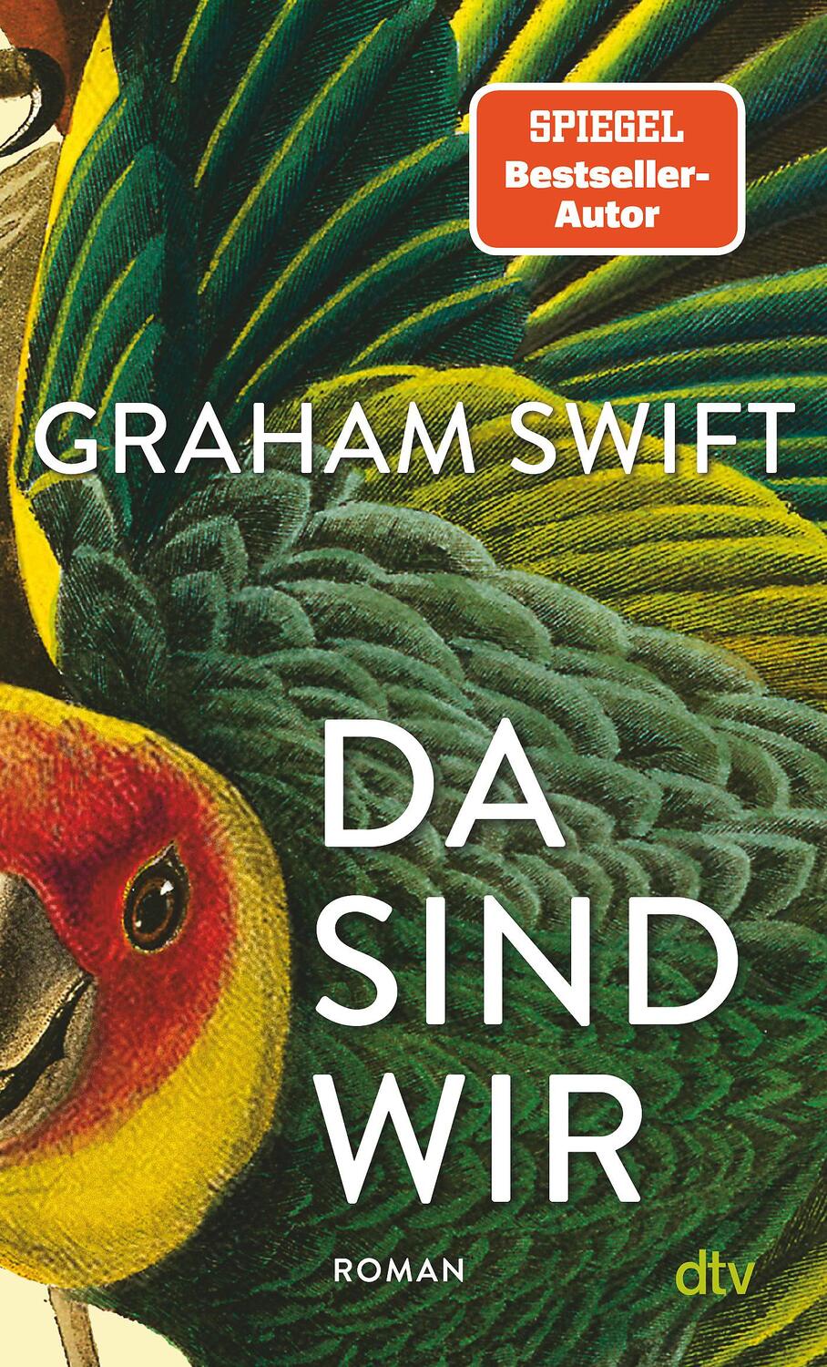 Cover: 9783423148023 | Da sind wir | Der neue Roman des Man-Booker-Preisträgers | Swift