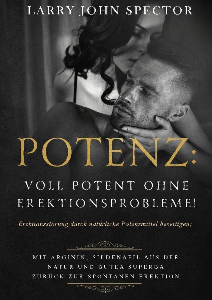 Cover: 9783967248425 | Potenz: Voll potent ohne Erektionsprobleme! | Larry John Spector