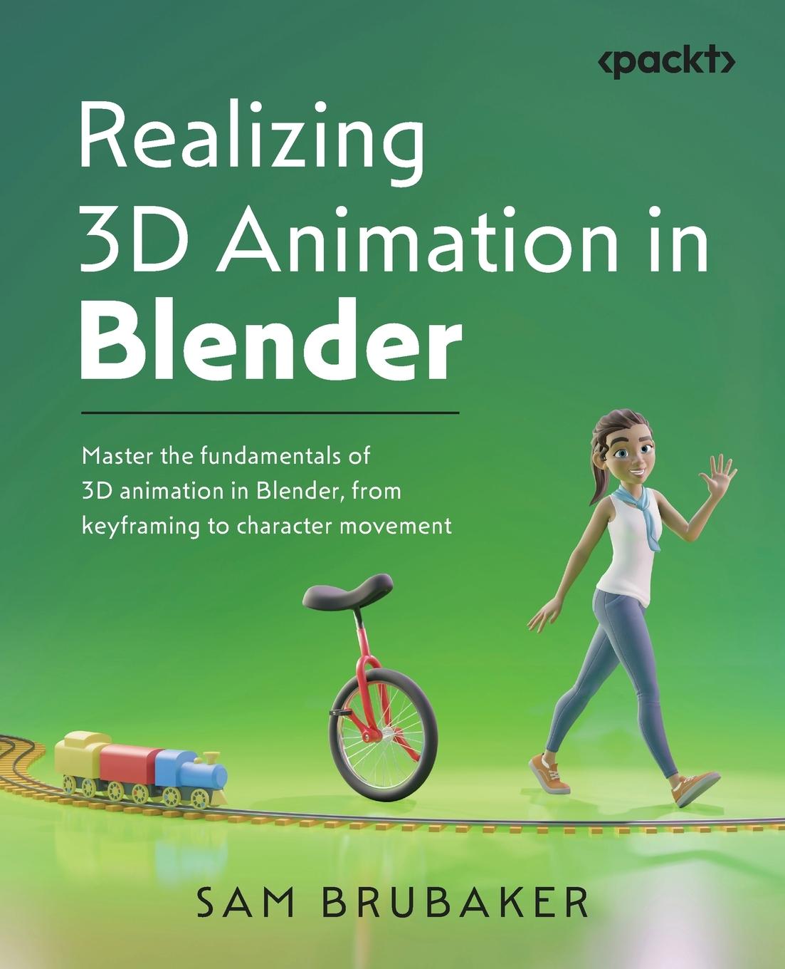 Cover: 9781801077217 | Realizing 3D Animation in Blender | Sam Brubaker | Taschenbuch | 2024