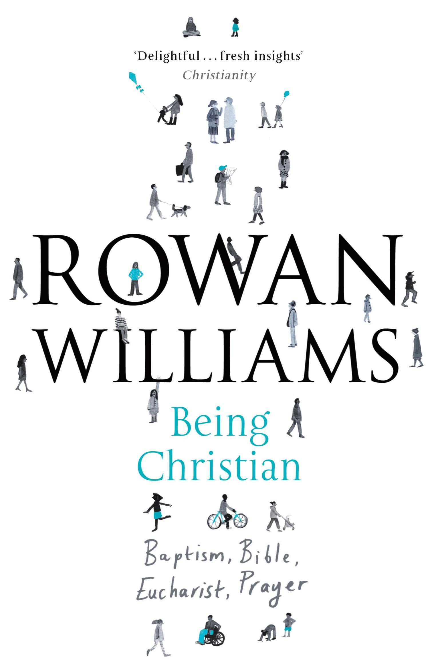 Cover: 9780281071715 | Being Christian | Baptism, Bible, Eucharist, Prayer | Rowan Williams