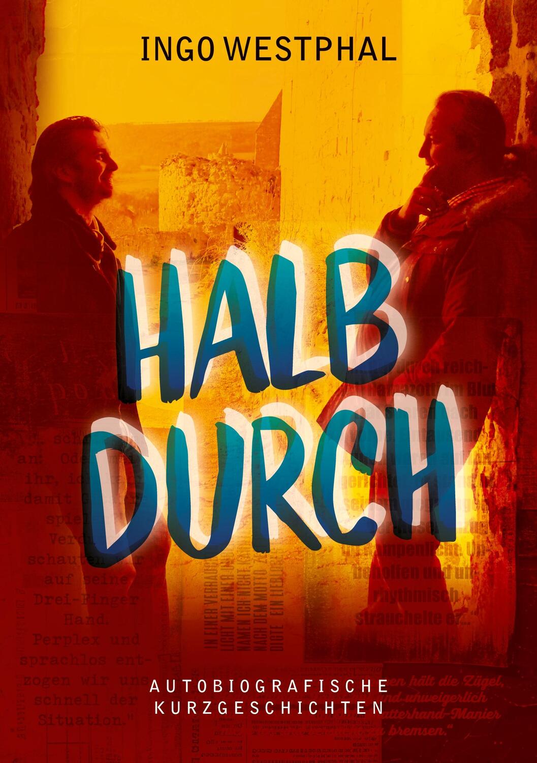 Cover: 9783759751553 | Halbdurch | Autobiografische Kurzgeschichten | Ingo Westphal | Buch