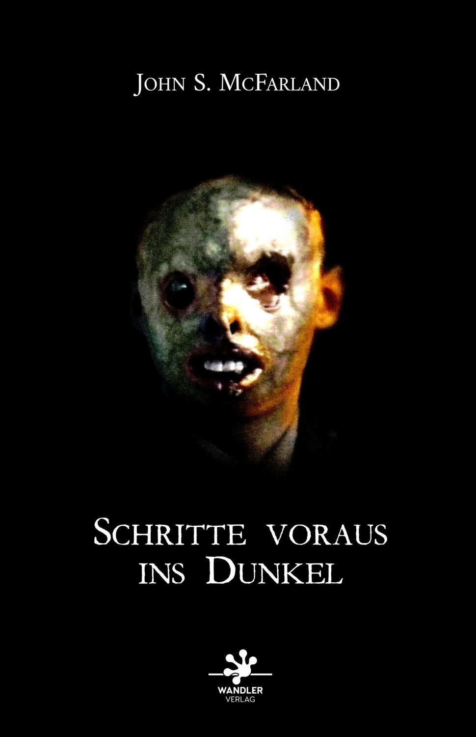 Cover: 9783948825218 | Schritte voraus ins Dunkel | John S. McFarland | Taschenbuch | Deutsch