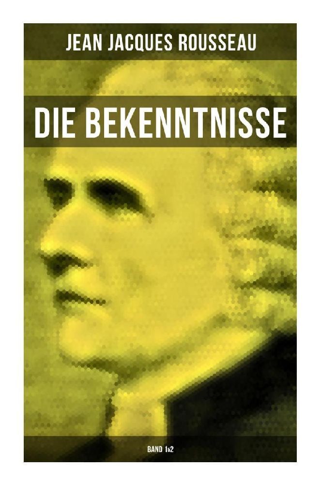 Cover: 9788027266586 | Die Bekenntnisse (Band 1&amp;2) | Jean Jacques Rousseau | Taschenbuch