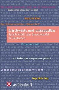 Cover: 9783402127698 | frischwärts und unkaputtbar. Sprachverfall oder Sprachwandel im...