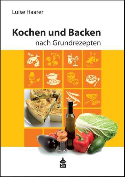 Cover: 9783986490300 | Kochen und Backen nach Grundrezepten | Illustrierte Ausgabe | Haarer