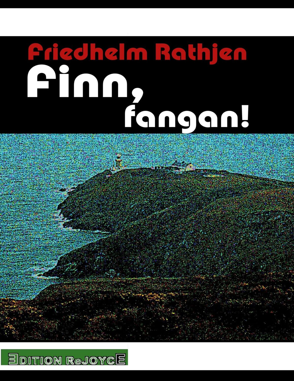 Cover: 9783947261390 | Finn, fangan! | Ein Digest zu Finnegans Wake von James Joyce | Rathjen