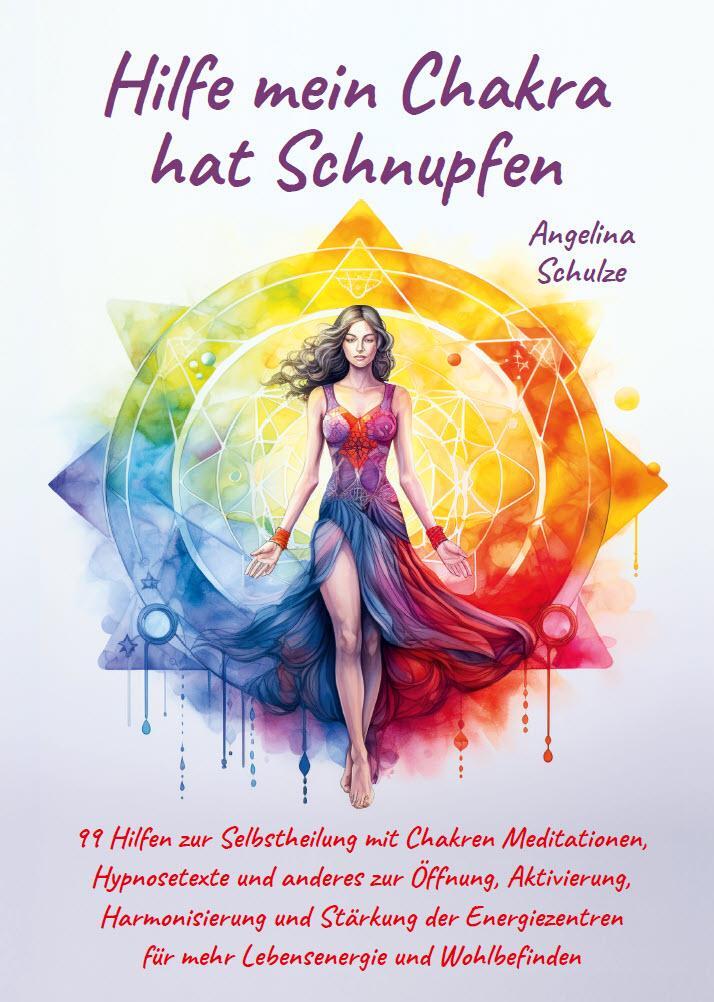 Cover: 9783967382785 | Hilfe mein Chakra hat Schnupfen | Angelina Schulze | Taschenbuch