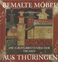 Cover: 9783932081798 | Bemalte Möbel aus Thüringen: Die (Groß)Breitenbacher Truhen | Buch