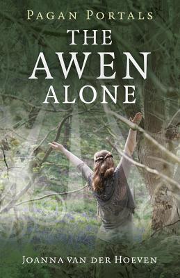 Cover: 9781782795476 | Pagan Portals - The Awen Alone - Walking the Path of the Solitary...