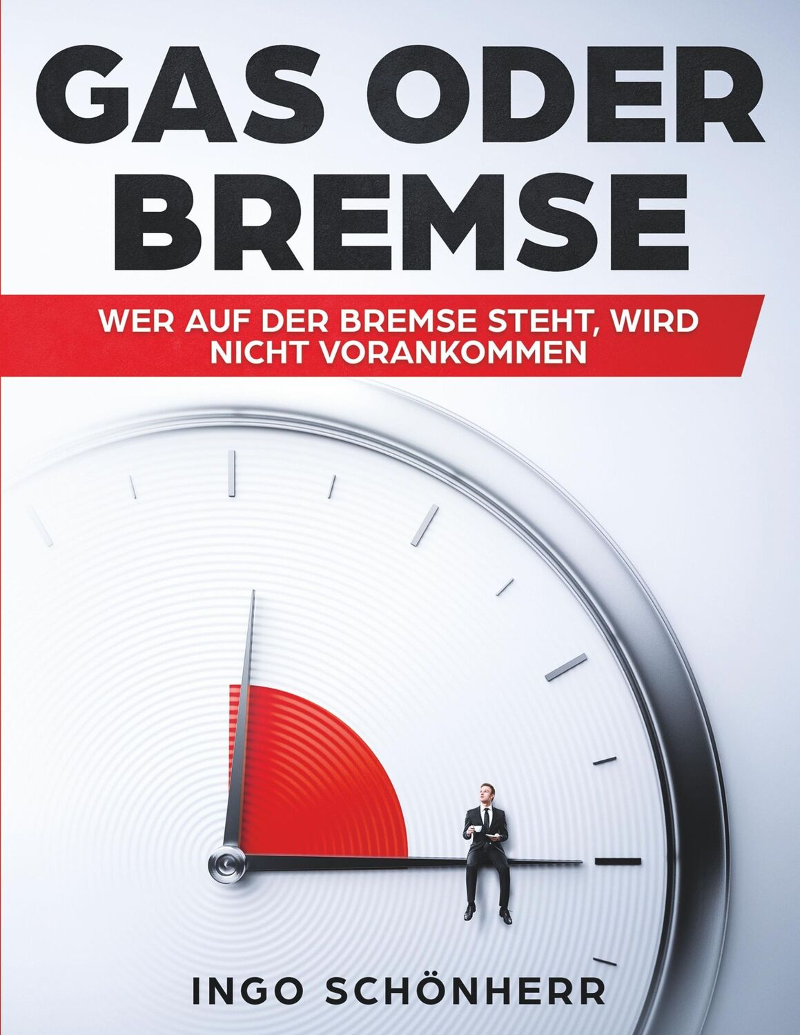 Cover: 9783748246053 | Gas oder Bremse | Wer auf der Bremse steht, wird nicht vorankommen!