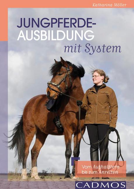 Cover: 9783840410604 | Jungpferdeausbildung mit System | vom Aufhalftern bis zum Anreiten