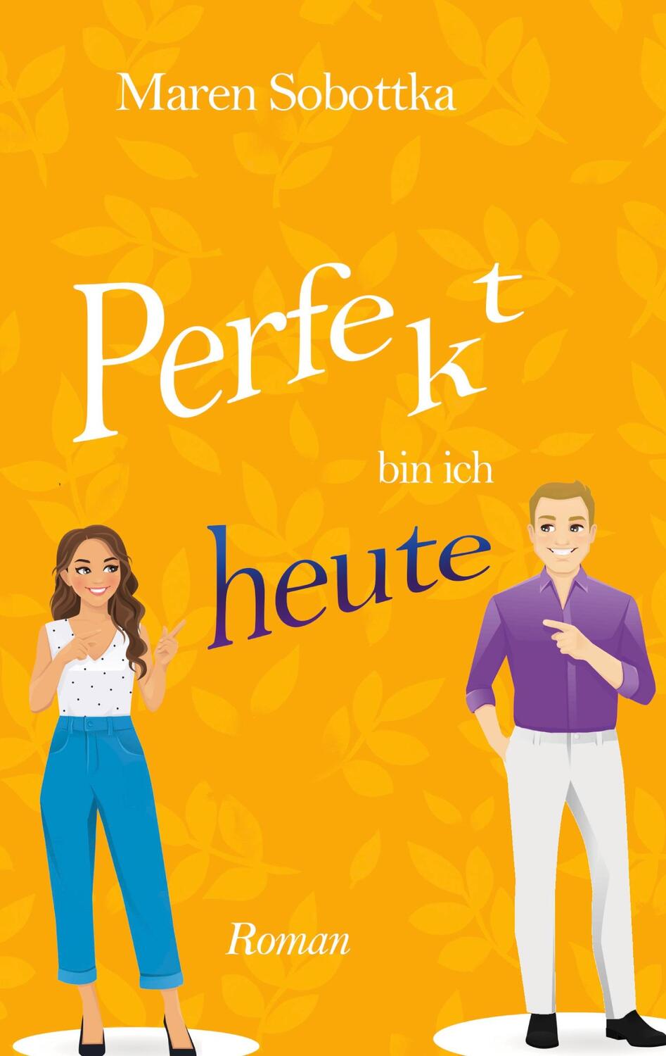 Cover: 9783759705402 | Perfekt bin ich heute | 3. Band der Perfekt-Reihe aus Heidelberg