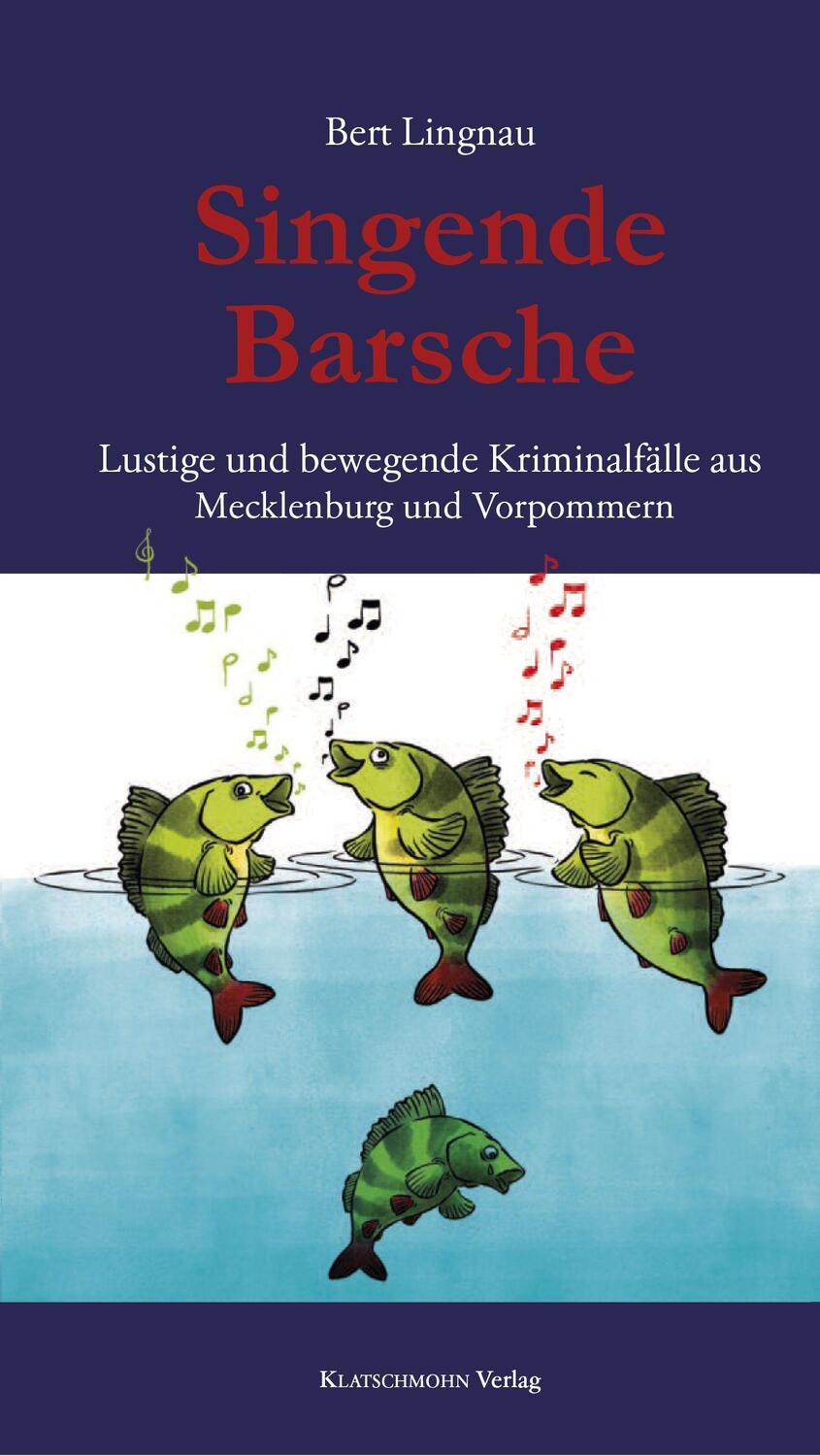 Cover: 9783941064898 | Singende Barsche | Lustige und bewegende Kriminalfälle aus MV, Teil 2