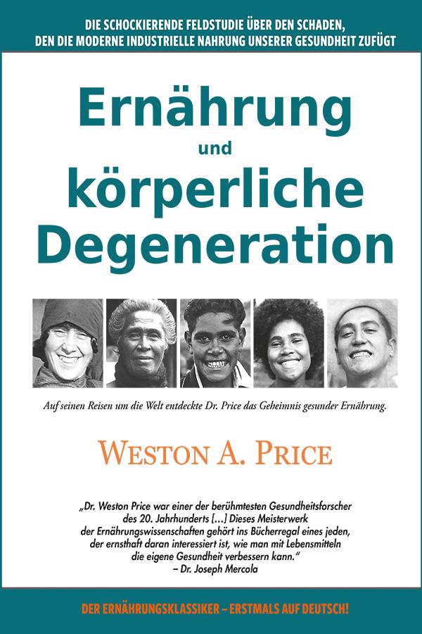 Cover: 9783944887623 | Ernährung und körperliche Degeneration | Weston A. Price | Taschenbuch